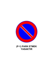 P-1 Park Etmek Yasaktır Levhası