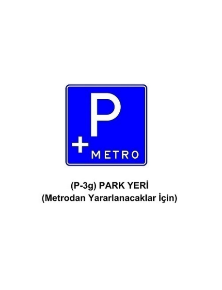 P-3g Park Yeri ( Metrodan Yararlanacaklar İçin ) Levhası | Balsan Trafik